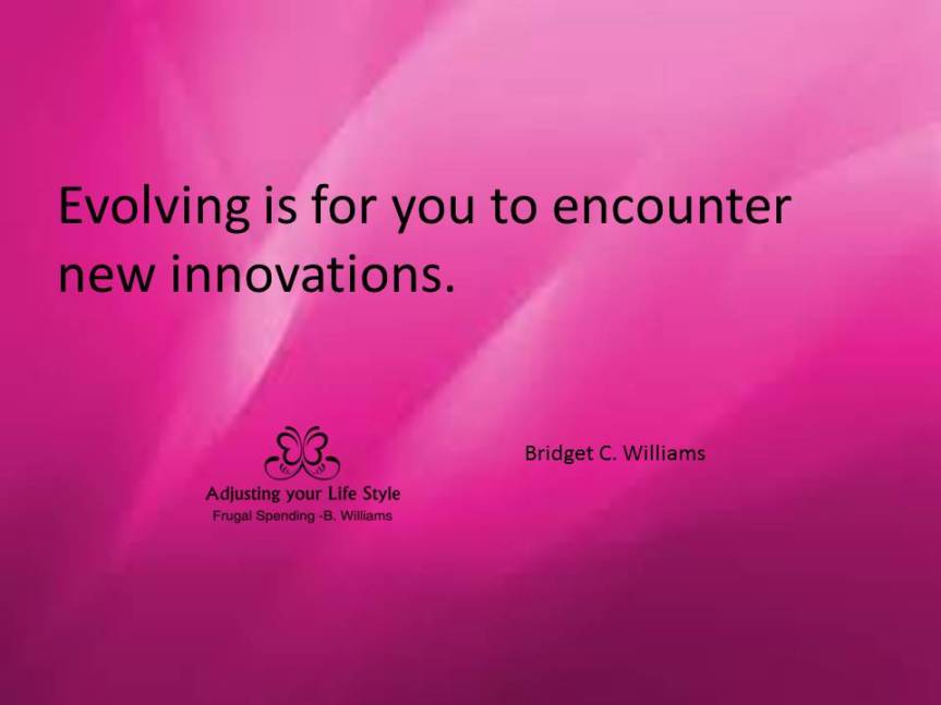 Evolving - Quote Bridget C. Williams